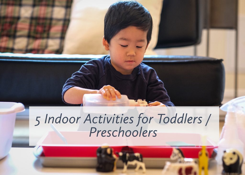 5 Favorite indoor activities for toddlers / preschoolers