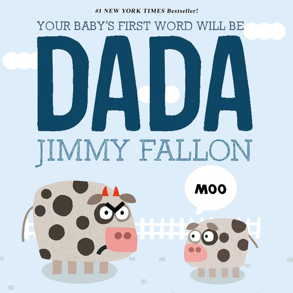 Father's Day Your Baby's First Word Will Be Dada