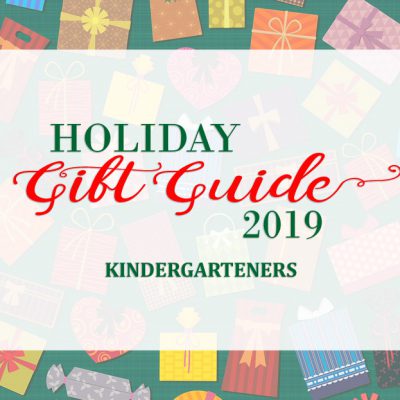 Our 2019 Holiday Gift Guide for the Pre-K to Kindergarten (4 to 5 Year Olds) Set